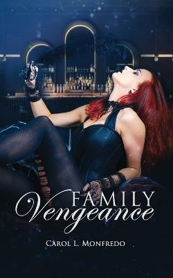 Family Vengeance - Carol L Monfredo - cover