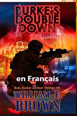 Burke's Double Down, en fran?ais: Le Double Down de Burke - William F Brown - cover