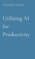 Utilizing AI for Productivity