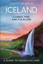 Iceland: A Guide to Hidden Iceland