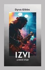 Izvi: A Rock Star