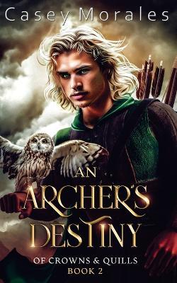 An Archer's Destiny: A romantic mm epic fantasy adventure - Casey Morales - cover