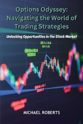 Options Odyssey: Unlocking Opportunities in the Stock Market - Michael Roberts - cover