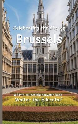 Celebrating the City of Brussels - Walter the Educator - cover