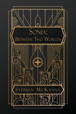 Sonia: Between Two Worlds - Stephen McKenna - cover