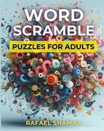 Word Scramble Puzzle Book for Adults: Large Print Brain Teasers With 600 Words