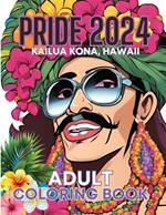 Pride 2024 Kailua Kona, Hawaii Adult Coloring Book