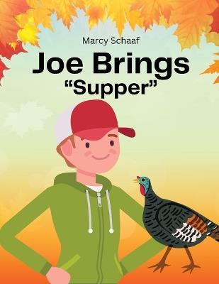 Joe Brings "Supper" - Marcy Schaaf - cover