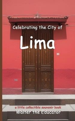 Celebrating the City of Lima - Walter the Educator - cover