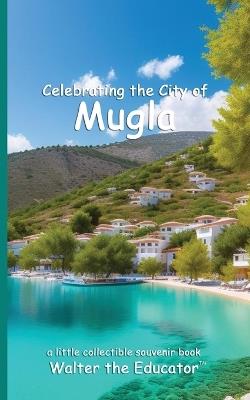 Celebrating the City of Mugla - Walter the Educator - cover