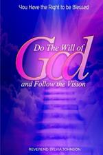 Do The Will of God and Follow the Vision