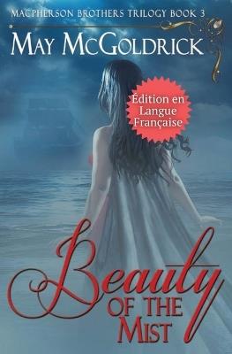 The Beauty of The Mist (La Beaut? de la Brume) - May McGoldrick,Jan Coffey - cover