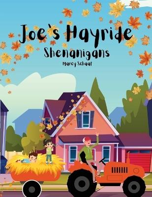 Joe's Hayride Shenanigans - Marcy Schaaf - cover