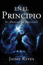 En el Principio: El Origen De Religi?n