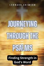 Journeying Through the Psalms: Finding Strength in God's Word