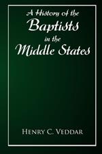 A History of the Baptists in the Middle States