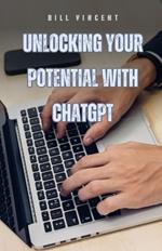 Unlocking Your Potential with ChatGPT