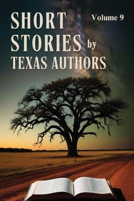 Texas Authors Short Stories: Volume 9 - Patricia Taylor Wells,B Alan Bourgeois,Victoria Quinn - cover