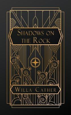 Shadows on the Rock - Willa Cather - cover