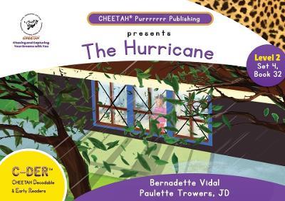 C-DER (Cheetah Decodable & Early Readers) Set 4, Book 32, The Hurricane - Paulette Trowers-Lawrence,Bernadette Vidal - cover