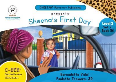 C-DER (Cheetah Decodable & Early Readers) Set 6, Book 56, Sheena's First Day - Paulette Trowers-Lawrence,Bernadette Vidal - cover