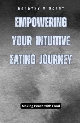 Empowering Your Intuitive Eating Journey: Making Peace with Food - Gideon Rayburn - cover