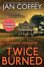 Twice Burned (Zweimal verbrannt)