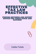 Effective Tax Law Practices: Proven Methods and Expert Advice for Compliance and Savings