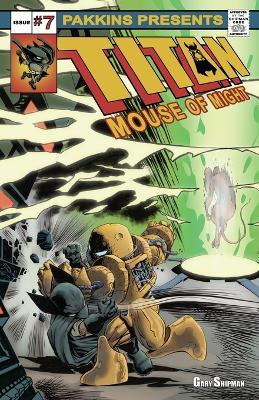 Titan Mouse Of Might Issue #7 - Gary Shipman - cover