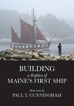 Building a Replica of Maine's First Ship