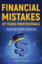 Financial Mistakes of Young Professionals