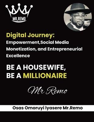 Digital Journey: Empowerment, Social Media Monetization, and Entrepreneurial Excellence - Osegbemwonrue Omoruyi Iyasere - cover