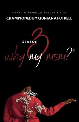 Why My Mom? Season 3 - Quniana Futrell - cover