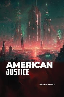 American Justice - Joseph Hawke - cover