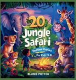 20 Jungle Safari Bedtime Stories For Kids Age 3 - 8