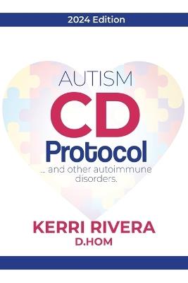 AUTISM CD Protocol...and other autoimmune disorders - Kerri Rivera - cover