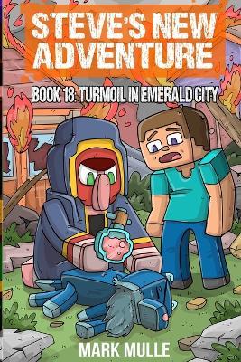 Steve's New Adventure Book 18: Turmoil in Emerald City - Mark Mulle - cover