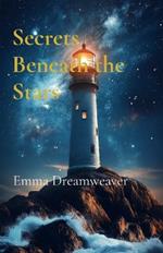 Secrets Beneath the Stars: A Love Illuminated by Mystery