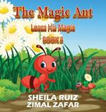 The Magic Ant: Loses His Magic: Book 3