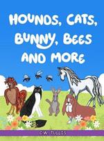 Hounds, Cats, Bunny, Bees and More