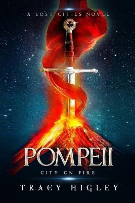 Pompeii: City on Fire: City on Fire: City on Fire - Tracy Higley - cover