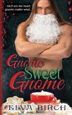 Gnome Sweet Gnome - Elva Birch - cover