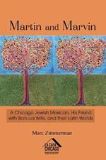 Martín and Marvin: A Chicago Jewish Mexican, His Friend with Boricua Wife, and their Latin Worlds