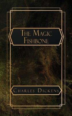 The Magic Fishbone - Charles Dickens - cover