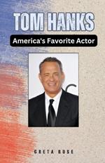 Tom Hanks: America's Favorite Actor