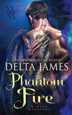 Phantom Fire: A Small Town Surprise Baby Dragon Shifter Romance - Delta James - cover