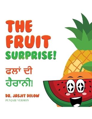 The Fruit Surprise!: Punjabi Version - Jasjit Delow - cover