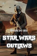 Guide du jeu Star Wars Outlaws: Débloquez des secrets, des tactiques de combat et des conseils d'exploration