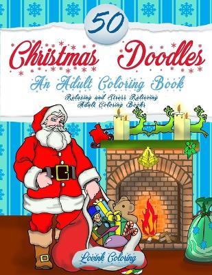 50 Christmas Doodles Coloring Book: Relaxing and Stress Relieving Holiday Designs - Hue Coloring - cover