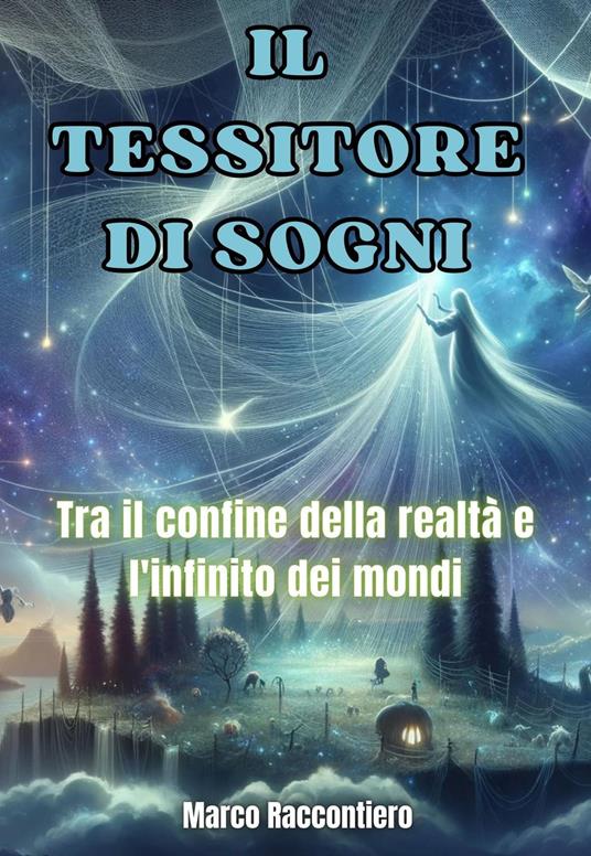 Il Tessitore di Sogni - Marco Raccontiero - ebook